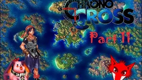 Chrono Cross Playthrough Part 11