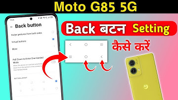 Moto G85 5g Back Button Settings Moto G85 Back Button Change Settings