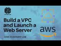 AWS Academy Lab - Build a VPC and Launch a Web Server