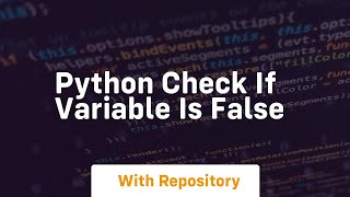 python check if variable is false