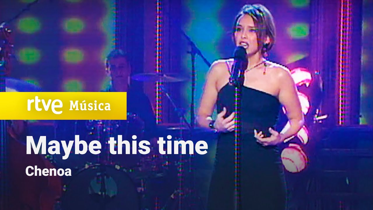Chenoa - "Maybe this time" | Operación Triunfo