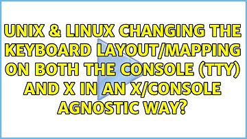 Changing the keyboard layout/mapping on both the console (tty) and X in an X/console agnostic way?