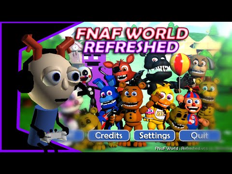 Lets Play -  FNaF World Refreshed