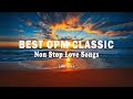 BEST OPM CLASSIC NON STOP LOVE SONGS WITH LYRICS