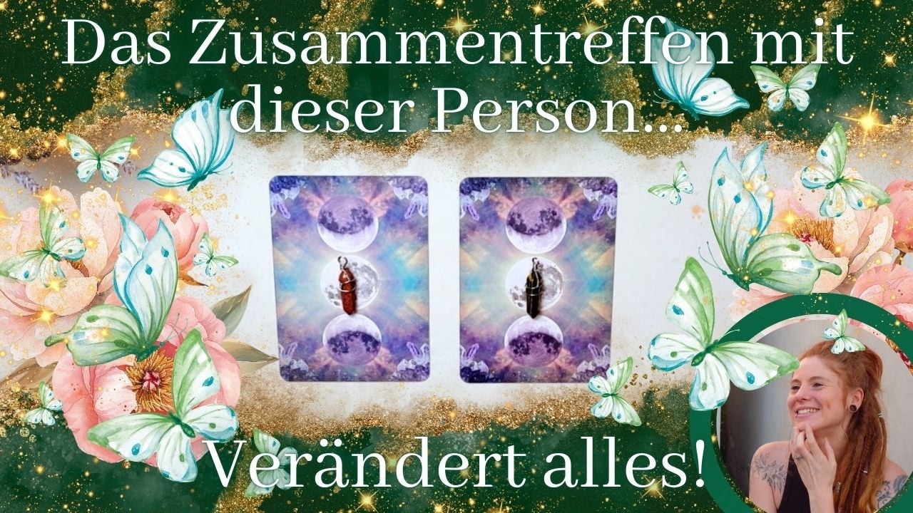 ✨💚 Das Zusammentreffen mit dieser Person verändert alles!💚✨LENORMAND & TAROT