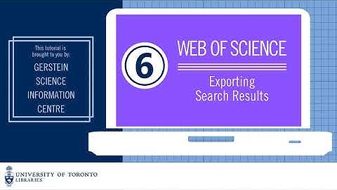 Web of Science 6: Exporting Search Results