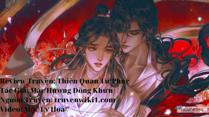 Truyện thiên quan tứ phúc review