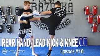 BKA - Episode #16 - Building Combinations #2 - Rear Hand to Lead Kick & Knees