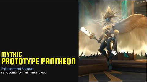 Mythic Prototype Pantheon, Sepulcher of the First Ones Raid - Necrolord Enhancement Shaman POV