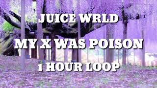 Juice WRLD - My X Was Poison (1 HOUR LOOP)