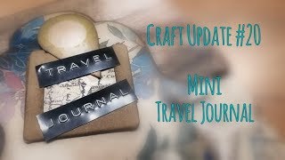 [Craft Update #20] Mini Travel Journal