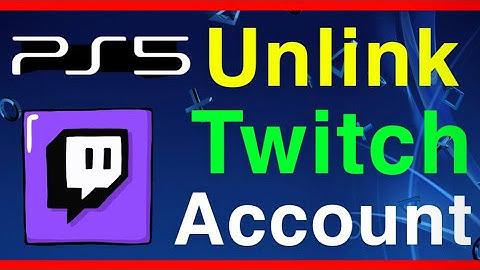 PS5 HOW TO UNLINK TWITCH ACCOUNT!