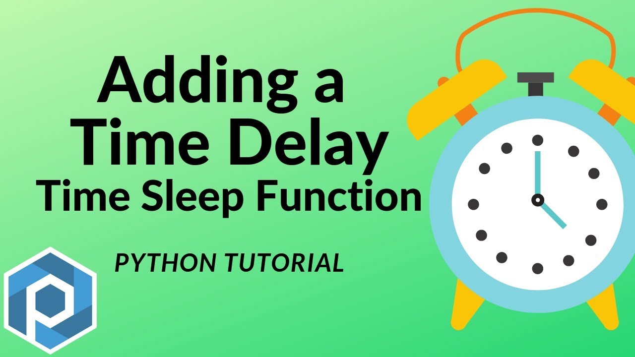 Python | Adding Delays With Time Sleep