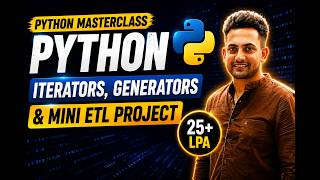 Session 12 | Python Interview Prep | Iterators, Generators & ETL Project| Data Engineering |P5