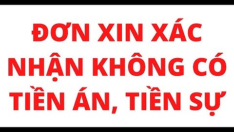 GIẤY XIN XÁC NHẬN KHÔNG CÓ TIỀN ÁN, TIỀN SỰ