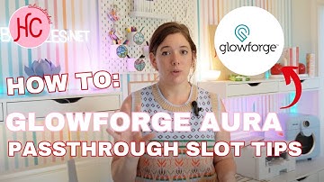 Master the Glowforge Aura Passthrough Slot: Essential Tips & Tricks for Perfect Projects!