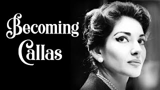 Becoming Callas - What made her so special?