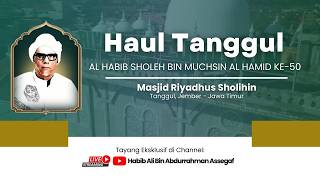 🔴 LIVE PUNCAK HAUL AKBAR | HAUL AKBAR HABIB SHOLEH BIN MUHSIN AL HAMID TANGGUL KE-50