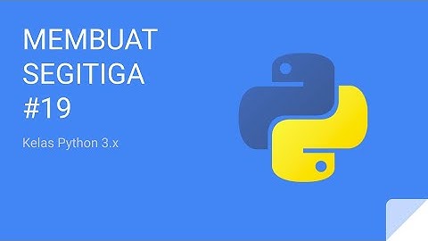 Kelas Python 3 - Latihan 2b - Membuat Gambar Segitiga #19