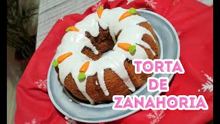 Torta de Zanahoria o Pastel de Zanahoria | Dulce Becca