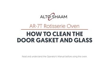 AR-7T Rotisserie Oven: How to Clean Door Gasket & Glass