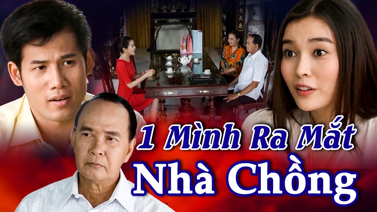 1 MÌNH RA MẮT NHÀ CHỒNG | Phim Truyền Hình Hay Nhất 2026 | Phim Việt Nam 2026 Hay Nhất | Kim Tuyến