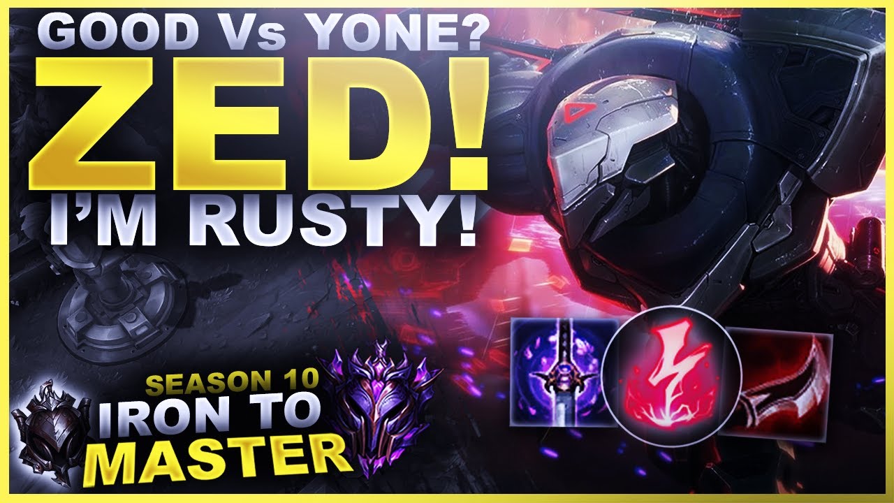 MY ZED IS RUUUUUUSTY! GOOD Vs YONE? - Iron to Master Season 10 | League