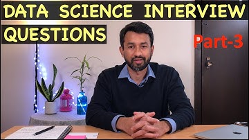 Data Science Interview Questions and Answers - Part 3