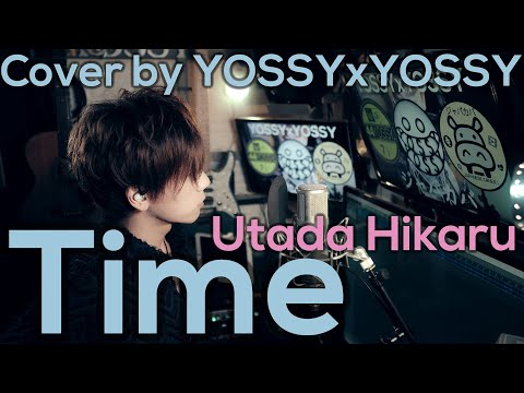 [男性が歌う] Time / 宇多田ヒカル covered by YOSSY