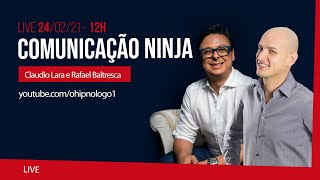 🌀 [LIVE] COMUNICAÇÃO NINJA - Convidado CLAUDIO LARA (24/02 - 12h)