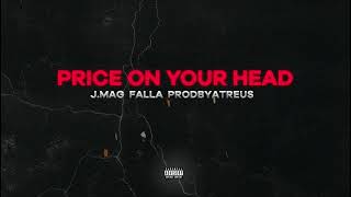 🇸🇩🇮🇹 🔥🔥J.Mag x Falla - Price On Your Head (Official Lyric Video) ProdBy Atreus