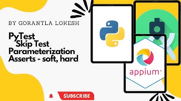 [2023] Part 3: PyTest Skip Test | Parameterization Markers | Asserts - Soft & Hard | Appium Python