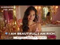 I Am Beautiful I Am Rich Powerful Morning Affirmations For Money Beauty