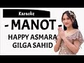 (karaoke) Happy Asmara Feat. Gilga Sahid - Manot