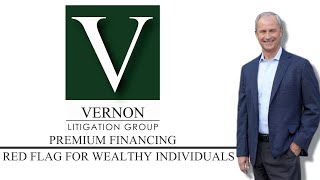 Premium Financing: A Red Flag for High-Net-Worth Individuals