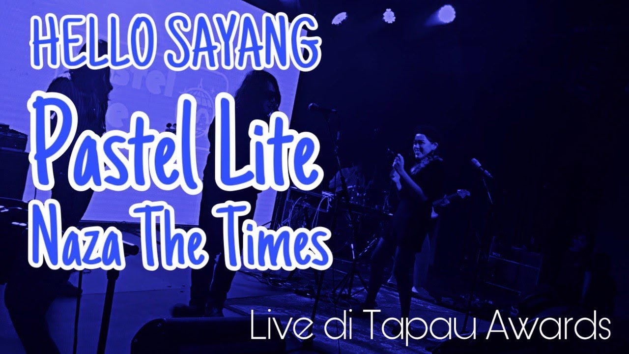 [LIVE!] Hello Sayang Pastel Lite & Naza The Times (Live di Tapau