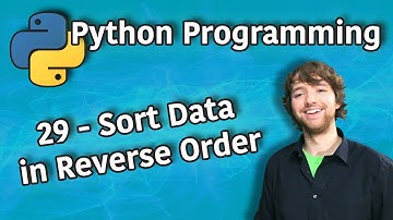 Python Programming 29 - Sort Data in Reverse Order