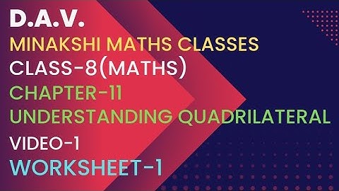 DAV Class-8(Maths) Chapter-11(Understanding Quadrilaterals) Video-1 Worksheet-1