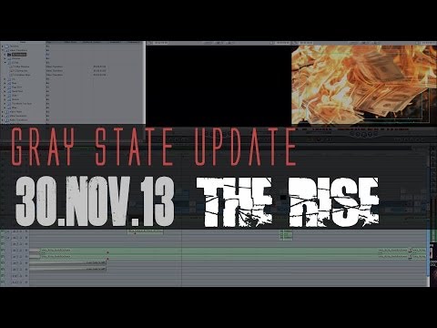 GRAY STATE: THE RISE Documentary edit walkthrough - 30NOV13