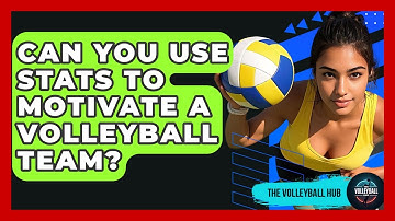 Can You Use Stats To Motivate A Volleyball Team? - The Volleyball Hub