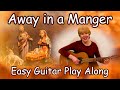 Away in a Manger (Easy Guitar Play Along)