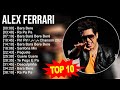 Alex ferrari greatest hits  top 100 artists to listen in 2023