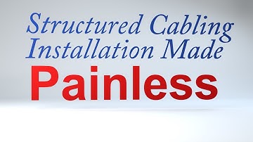 Structured Cabling Install Made Painless