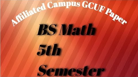 BS Mathematics 5th Semester Affiliated Campus GCUF Papers