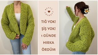 Tiğ Yok Şi̇ş Yokali̇ze Puffy İp İle Bi̇r Günde Hirka Örün Yapimi Çok Kolay