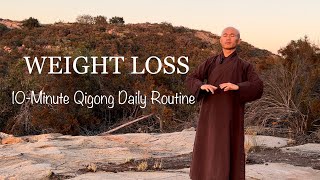 Qigong For WEIGHT LOSS | 10Minute Qigong Daily Routine