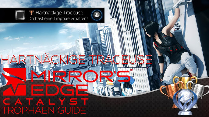 Mirror's Edge Catalyst Trophäen Guide - Unbemerkte Woge - Mirrors