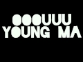 OOOUUU YOUNG MA  [clean version] edit