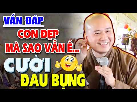 Vấn Đáp ''Con Sống Thiện, Dễ Thương, Đẹp Người mà con vẫn Ế... thầy ơi   Vấn Đáp''CƯỜI ĐAU BỤNG''
