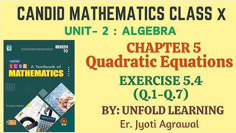 CANDID ICSE CLASS 10 || EVERGREEN || 5. Quadratic Equations in One Variable || Ex 5.4 (Q.1-Q.7)